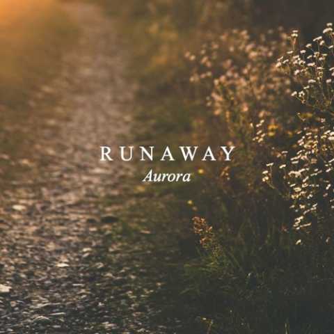 دانلود آهنگ آرورا Runaway