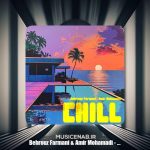 دانلود آهنگ بهروز فرمانی و امیر محمدی Chill (بیکلام)