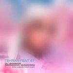 دانلود آهنگ دیجی باربد و محمد موریانی ریمیکس تهران فیت ۴۷
