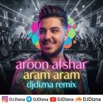 دانلود آهنگ آرون افشار آرام آرام (ریمیکس دیجی دیزنا)